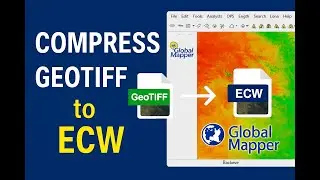Полное руководство по сжатию файлов из формата GeoTIFF в формат ECW с помощью программного обеспе...