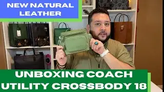 COACH UNBOXING / FIRST IMPRESSIONS : COACH UTILITY CROSSBODY 18 IN NEW ORIGINAL NATURAL LEATHER