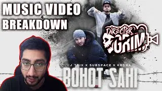 BOHOT SAHI - MUSIC VIDEO BREAKDOWN BY DIRECTOR GRIM | J TRIX x KR$NA x SUBSPACE | KALAMKAAR