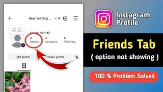 Fix Instagram Profile Friends Tab Not Showing Problem | Instagram Profile Friends Option Not Showing