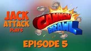 JackAttack играет в Cannon Brawl &mdash; Эпизод 5