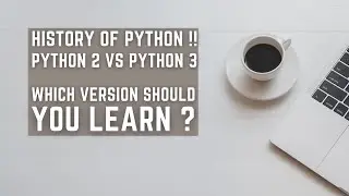 History of Python 💻🔥 | Python 2 VS Python 3 | Which Python Version should we learn?