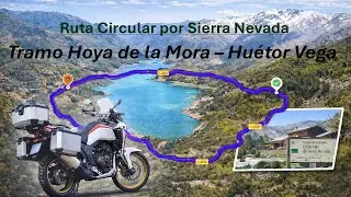 (Ruta en Moto Sierra Nevada - Embalse de Canales) Tramo / Hoya de la Mora -  Hu&eacute;tor Vega