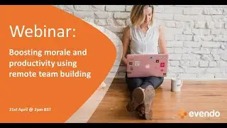 Evendo Webinar - Boosting morale and productivity with remote team building