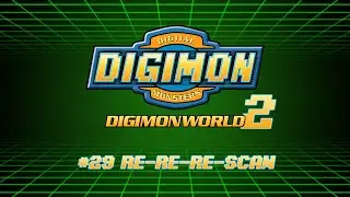 Digimon World 2 Part 29 - Re-re-re-scan