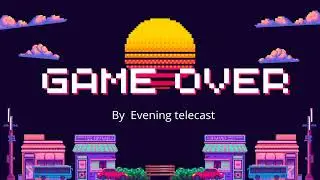 Game over - Evening telecast ( copyright free music) #music #audiolibrarymusic