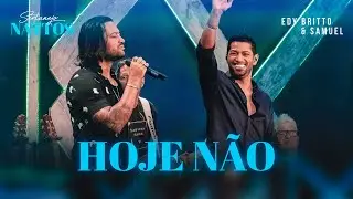 Hoje N&atilde;o |  Edy Britto & Samuel  (DVD SERTANEJO NATTOS)