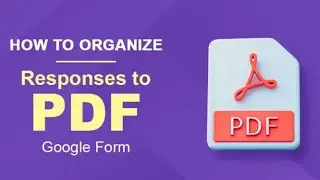 How To Download Google Form Responses as PDF File