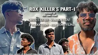 RDX KILLER'S PART-1 ( FULL MOVIE ) | ROHIT | VINOD | DIPAK, HARSHAL | RDX ZONE FILMS |