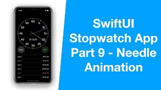 SwiftUI Apple Stopwatch App - Part 9, Needle Animation - MVVM, Combine - iOS Programming