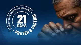 PRAYER & FASTING DAY 20 EVENING SESSION