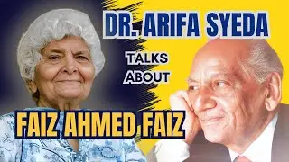 Dr. Arifa Syeda Talks about Faiz Ahmed Faiz