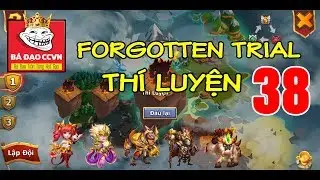 Castle Clash Forgotten Trial 38 - Chạy Th&iacute; Luyện tầng 38 - B&aacute; Đạo CCVN