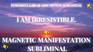 I Am Irresistible Subliminal | Attract Anyone Instantly | High Self-Concept Manifestation