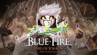 Blue Fire Прохождение Дополнении Void of Sorrows #2