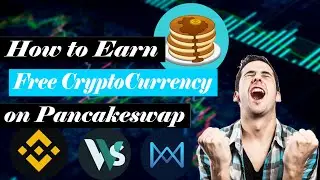 Earn Free Coins | How to Earn Free Cryptocurrency on Pancakeswap | Earn Daily Profit