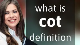 Cot &mdash; что означает COT