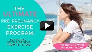 The ULTIMATE Pre-Pregnancy Exercise Program | The Fertility Expert
