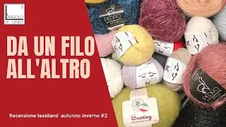 RECENSIONE Filati - autunno inverno 2021 #2