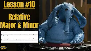 Max Rebo's Music Theory: Lesson 10 - Relative Major & Minor