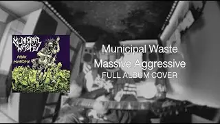 MASSIVE AGGRESSIVE - Municipal waste - FULL ALBUM GUITAR COVER
