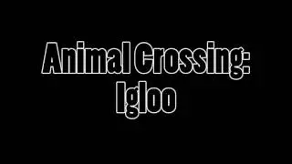 Animal Crossing - Igloo (10 Minute Loop)