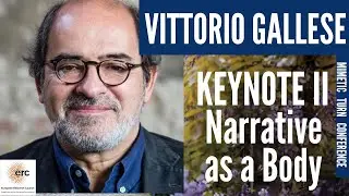 Vittorio Gallese: Narrative as a Body. Embodied Simulation and its Relationship with Fiction