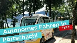 Autonomes Fahren in P&ouml;rtschach - Teil 2: Mit dem fahrerlosem Shuttelbus zum Strand