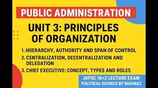 Unit 3: Principles of Organization | Hierarchy, Span, Delegation & Chief Executive &ndash; JKPSC 10+ 2