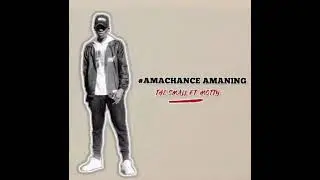 The Small_ft_Motty_Amachance Amaning_(Official audio)