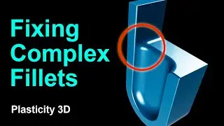 Plasticity 3d Fixing Complex Fillets