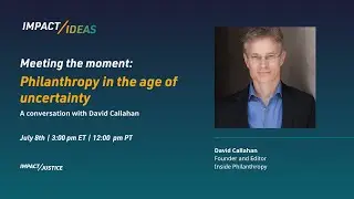 Meeting the moment: Philanthropy in the age of uncertainty