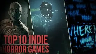 Top 10 Indie Horror/Horror Games (As of 2017)