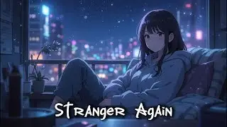 MidnightLoFiCafe | Stranger Again