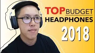 Top Budget Headphones for 2018