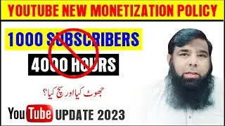 YouTube New Monetization Policy Update 2023 and Reality