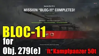 World of Tanks | Bloc-11 mission for Object 279 (e) ft. Kpz 50 t