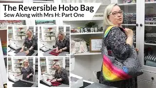 The Reversible Hobo Bag Sew Along with Sewing Patterns by Mrs H - Part One