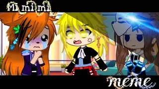 🐾||meme||🐾 🔥||Mi mi mi||🔥 (Не ориг) 🫖||Gacha club||🫖