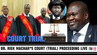 🔥DAY 1 OF THE COURT PROCEEDINGS FOR DR. RIEK MACHAR & THE 7 CO-ACCUSED MEMBERS OF SPLM-IO 🇸🇸‼️