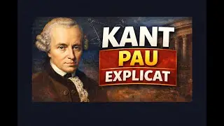 Immanuel Kant explicat fàcil | Filosofia PAU Catalunya
