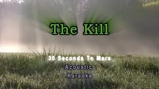 The Kill - 30 Seconds To Mars (Acoustic Karaoke)