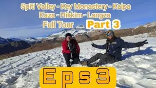 Spiti Valley  - Key Monastery - Kalpa - Kaza - Hikkim - Langza 2022 Full Tour Part 3 Himachal