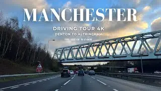Motorway Driving Tour Manchester, UK (4K) - Denton to Altrincham (Greater Manchester)