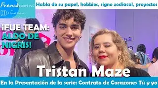 ALDO DE NIGRIS: TRISTAN MAZE espera conocerlo, orgulloso d CONTRATO DE CORAZONES TU Y YO Telenovela?