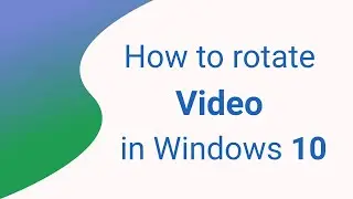 How to rotate a video in Windows 10 | #rohanpatil | #2020_tech_tricks