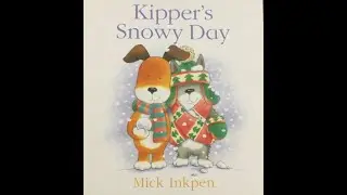 Kipper's snowy day. Written by Mick Inkpen and read aloud story by Sue Baldwin