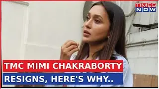 TMC Celebrity MP Mimi Chakraborty Resigns; Alleges Mental Torture in Politics | Watch Now