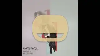 DJ Smilk - Withyou (Original Mix)