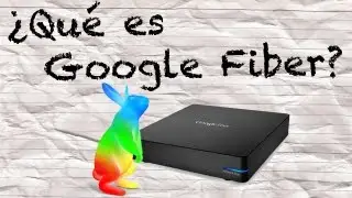 Google Fiber - La Conexi&oacute;n a Internet mas R&aacute;pida de la Historia